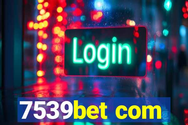 7539bet com